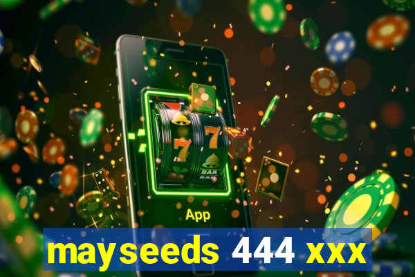 mayseeds 444 xxx